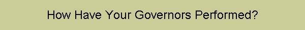 How Have Your Governors Performed?