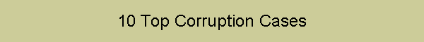 10 Top Corruption Cases