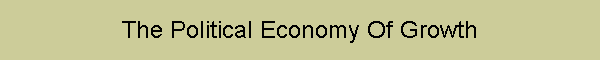 The Political Economy Of Growth