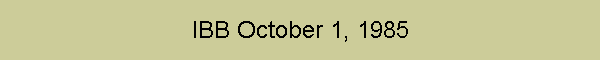 IBB October 1, 1985