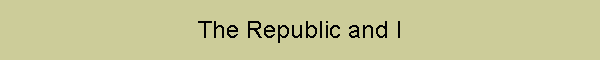 The Republic and I