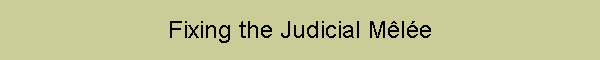 Fixing the Judicial Mle