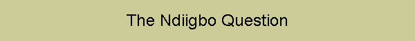 The Ndiigbo Question